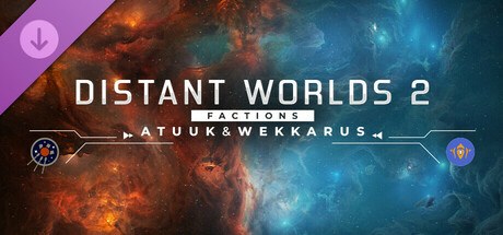 Coverbillede til Distant Worlds 2: Factions - Atuuk and Wekkarus