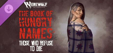 Portada de Werewolf: The Apocalypse — The Book of Hungry Names — Those Who Refuse to Die
